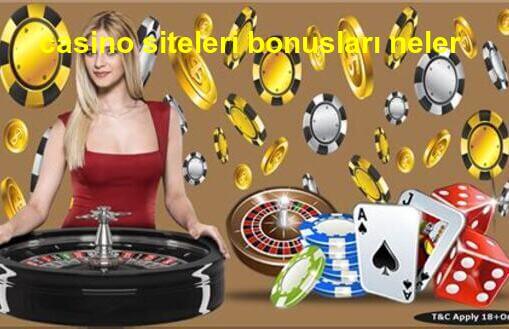 casino siteleri bonusları neler